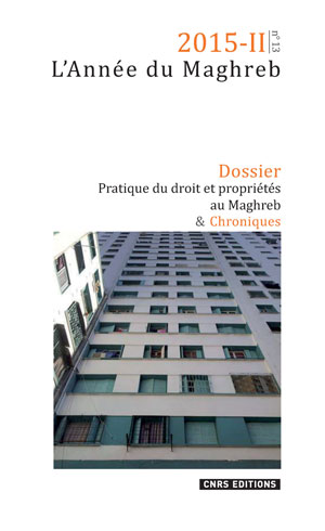 L’Année du Maghreb 2015 | II, n°13 Pratique du droit et propriétés au Maghreb