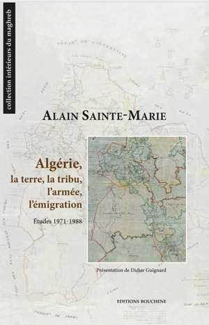 Algérie, la terre, la tribu, l’armée, l’émigration Études 1971-1988