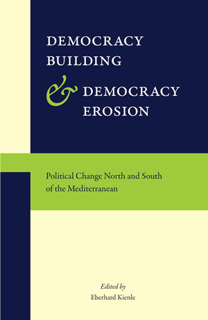 Democracy Building and Democracy Erosion: Political Change North and South of the Mediterranean