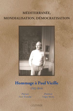 Méditerranée, mondialisation, démocratisation Hommage à Paul Vieille (1922-2010)